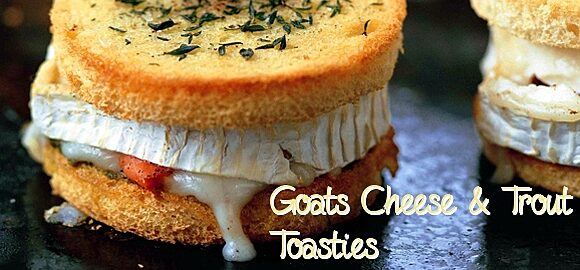 F Ish Is The Dish Goats cheese and trout toasties SWAGGED